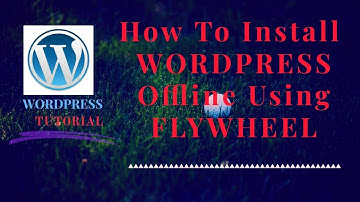 How to Install WordPress Locally On Your Computer | 2020