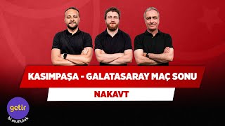 Kasımpaşa - Galatasaray Maç Sonu | Önder Özen & Uğur Karakullukçu & Onur Tuğrul | Nakavt