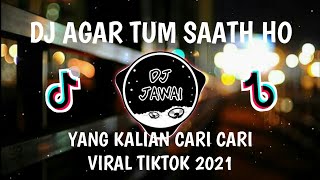 DJ AGAR TUM SAATH HO VIRAL TIKTOK SLOW REMIX