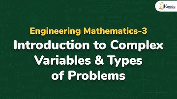 Introduction to Complex Variables and Types of Problems - Engineering Mathematics 3