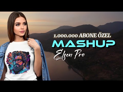 Elsen Pro   Mashup 1000000 ABONE ZEL