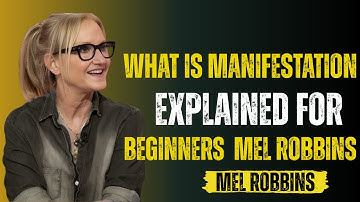 What is Manifestation Explained for Beginners  Mel Robbins