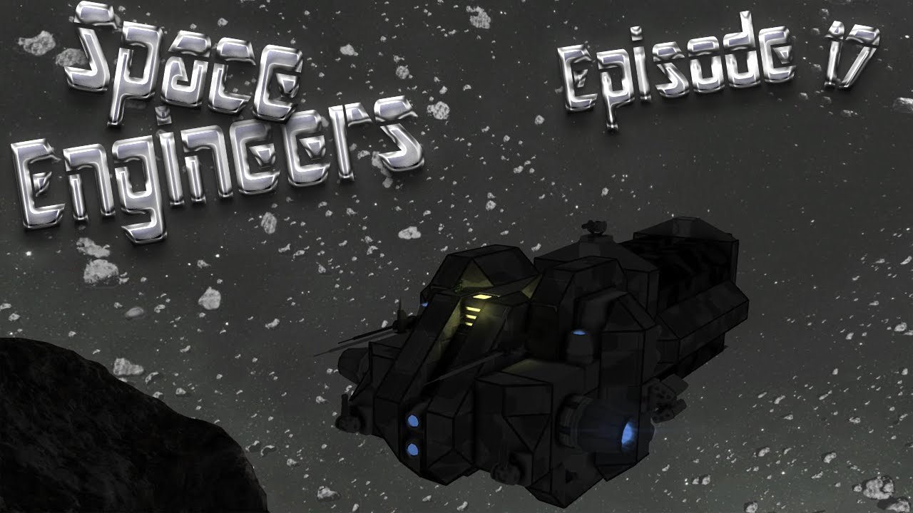 Let's Play Space Engineers - Episode 17: We Got A Mine Layer!! - YouTube