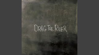 Video thumbnail of "Drag the River - Like Longfellows"