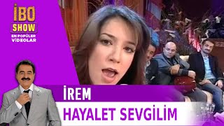 Hayalet Sevgilim - İrem İbo Show