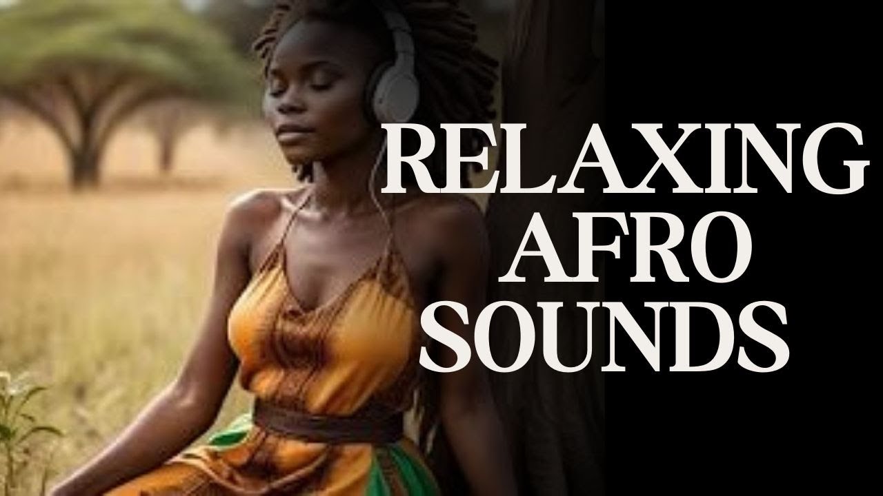 African Sounds of Love: 1 hour of Soft music, relaxing Afro Melodies for Peaceful Nights