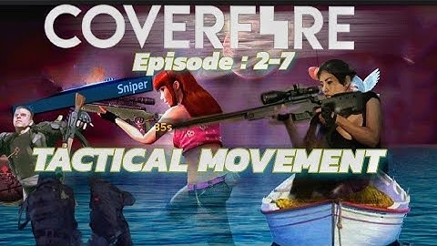 COVER FIRE EPISODE 2-7 TACTICAL MOVEMENT | SEEJUST GAMEPLAY