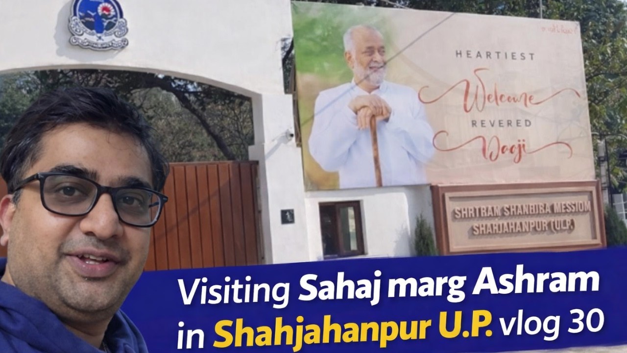 Visiting Sahaj Marg Ashram Shahjahanpur U.P | Peaceful Spiritual Place | Vlog 30 #sahajmarg #vlog