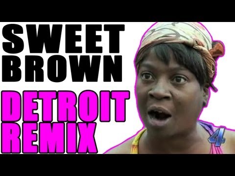 Sweet Brown - DETROIT REMIX [AIN'T NOBODY GOT TIME FO DAT]
