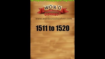 Word Connect Level 1511 1512 1513 1514 1515 1516 1517 1518 1519 1520