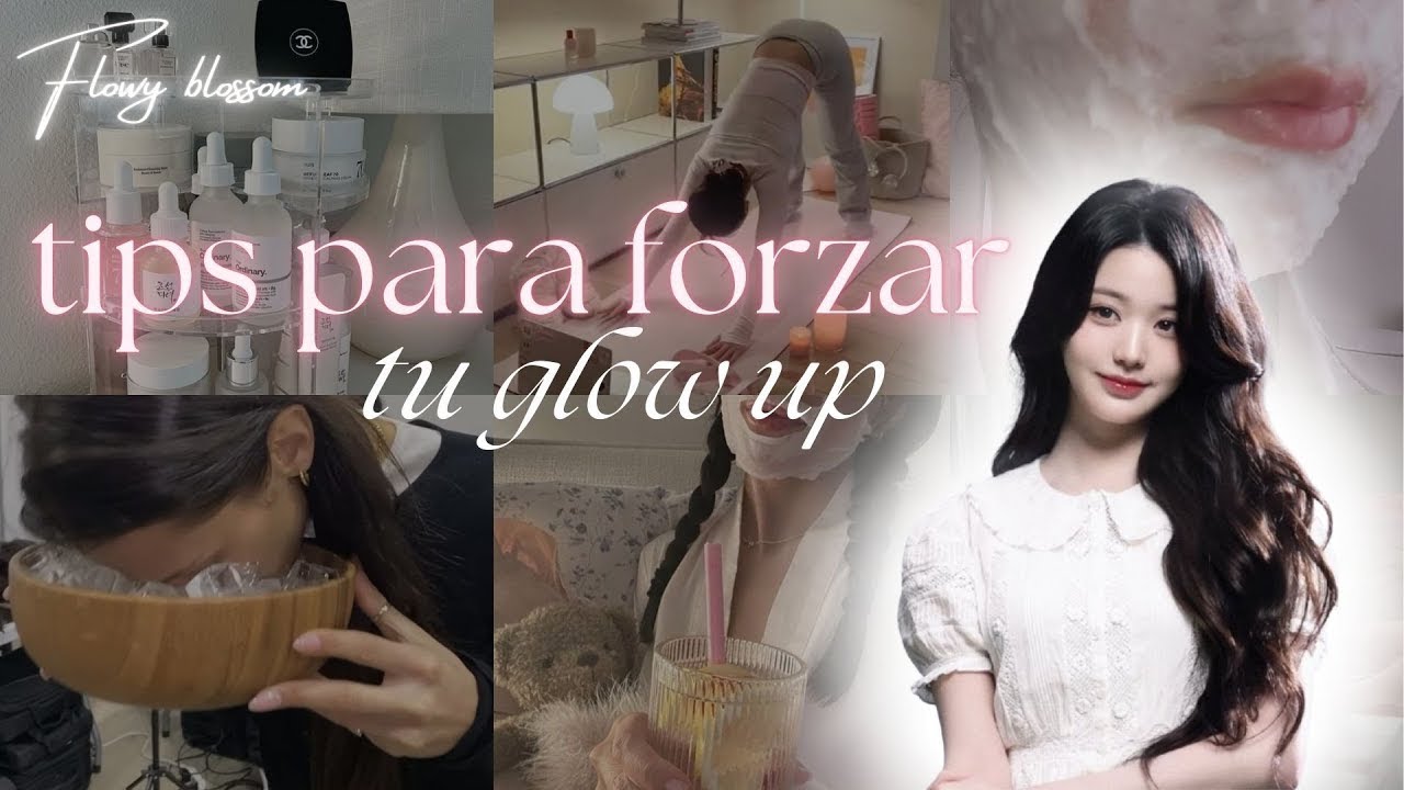 🌸 tips para FORZAR tu GLOW UP ADOLESCENTES Y PRE ADOLESCENTES˚ 🎀༘⋆   Flowy Blossom