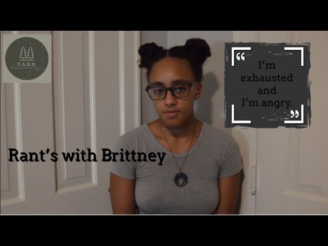 Rant’s With Brittney | Where Are We Now?