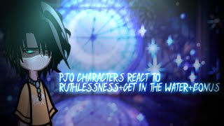 •PJO/HOO/TOA Characters react to...•(Ruthlessness+Get in the Water+Bonus - EPIC The Musical)