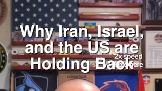 Why Iran, Israel, And The Us Are Holding Back