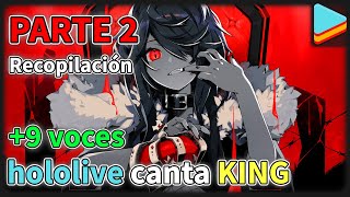 Recopilación de hololive cantando KING PARTE 2 [+9 voces] + karaoke | Hololive en español