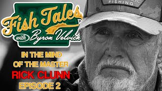 Byron Velvick's FISH TALES - IN THE MIND OF THE MASTER - with Rick Clunn