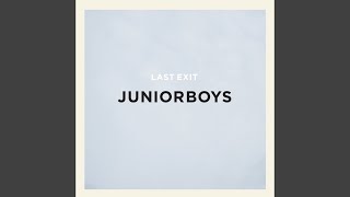 Video thumbnail of "Junior Boys - Last Exit"