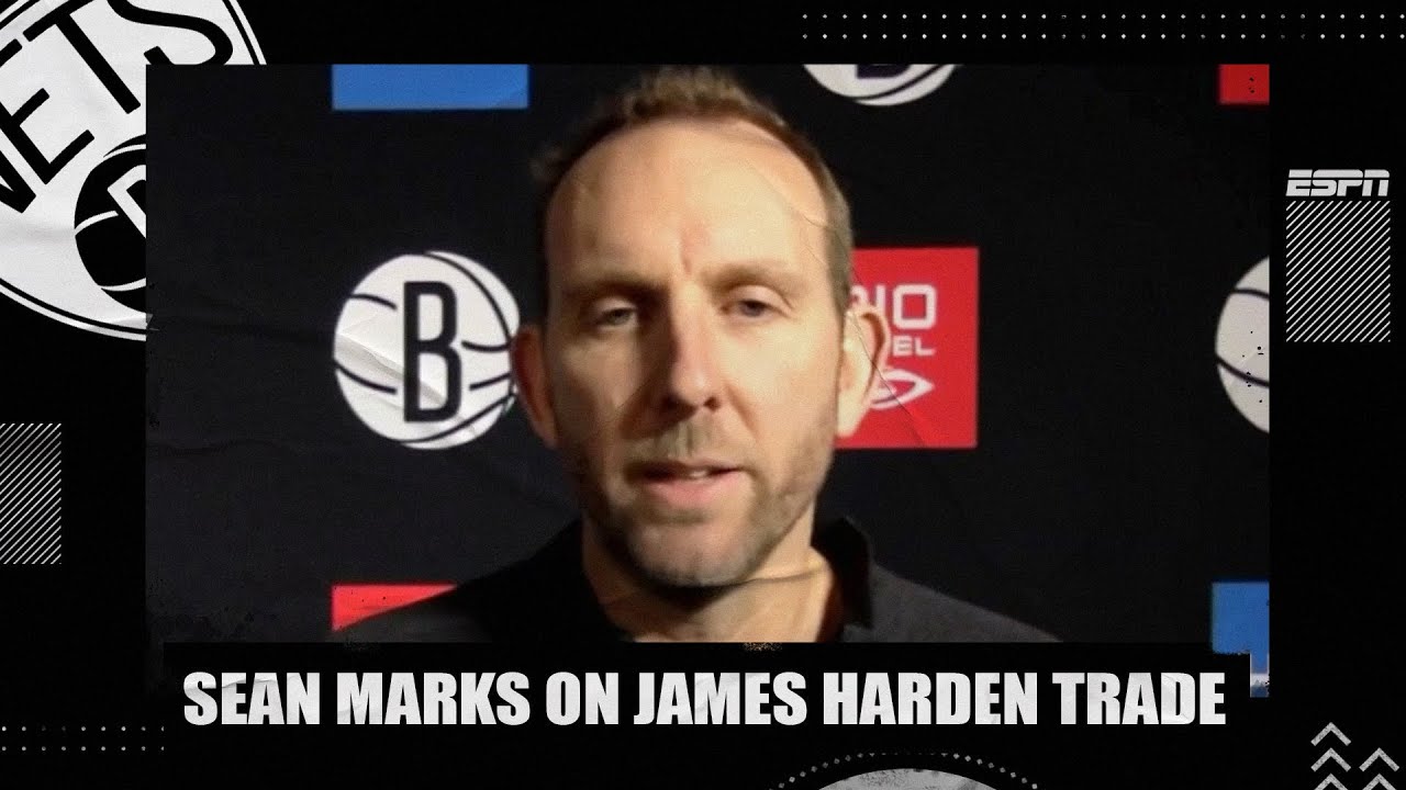 Sean Marks On The Nets Rockets Trade For James Harden Kyrie Irving S Absence Nba On Espn Youtube