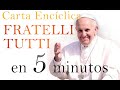 Fratelli Tutti en 5 minutos  Encíclica Hermanos todos del papa Francisco español