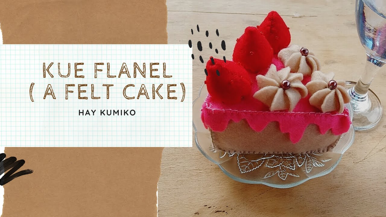 Tutorial Kue  Dari Kain  Flanel  DIY felt cake YouTube