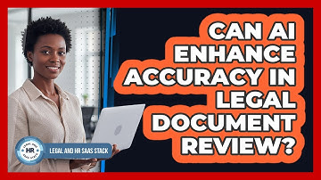 Can AI Enhance Accuracy In Legal Document Review?