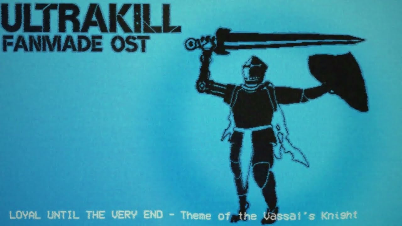 ULTRAKILL LIMBO FAN OST - "LOYAL UNTIL THE VERY END" - Theme of the Vassal's Knight // 1-4B