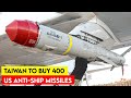 Taiwan to Buy 400 US Anti-ship Missiles to Face China Threat