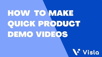 How to Create Quick Product Demos with Visla