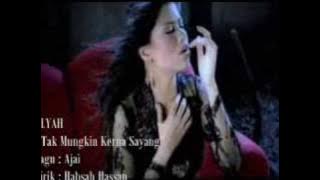 Alyah-Tak Mungkin Kerna Sayang(High Quality)