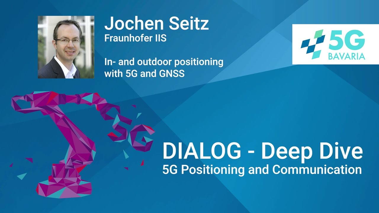 5G DIALOG | Deep Dive - In- and outdoor positioning with 5G and GNSS