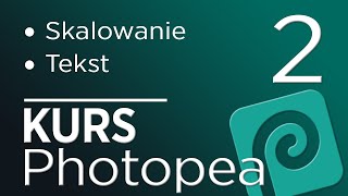 2. Kurs Photopea - Skalowanie i zmiana rozmiaru zdjęcia, tekst screenshot 4