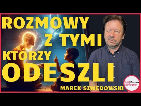Czy Życie Po Śmierci Jest Realne? O swoich rozmowach ze zmarłymi - Marek Szwedowski