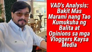 VAD's Analysis: Bakit Mas Marami nang Tao Kumukuha ng Balita at Opinions sa mga Vloggers Kaysa Media