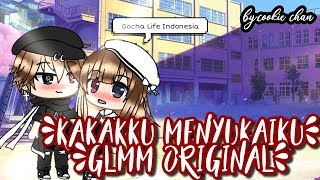 ¤~《KAKAK KU MENYUKAIKU》~¤ PART 1 GLMM ORIGINAL GACHA LIFE INDONESIA