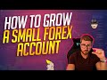 How To Grow A Small Forex Account (3 Simple Rules)