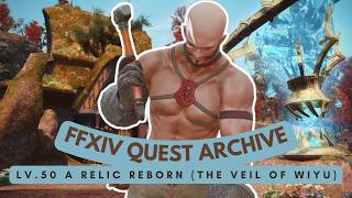 Lv.50: A Relic Reborn (The Veil of Wiyu) | No Commentary | FFXIV Quest Archive