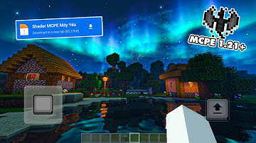 🔥Shader MCPE 1.21+ CỰC NHẸ Đổ Bóng Nhẹ Nhàng Dành Cho Máy Yếu|| Shader Minecraft PE