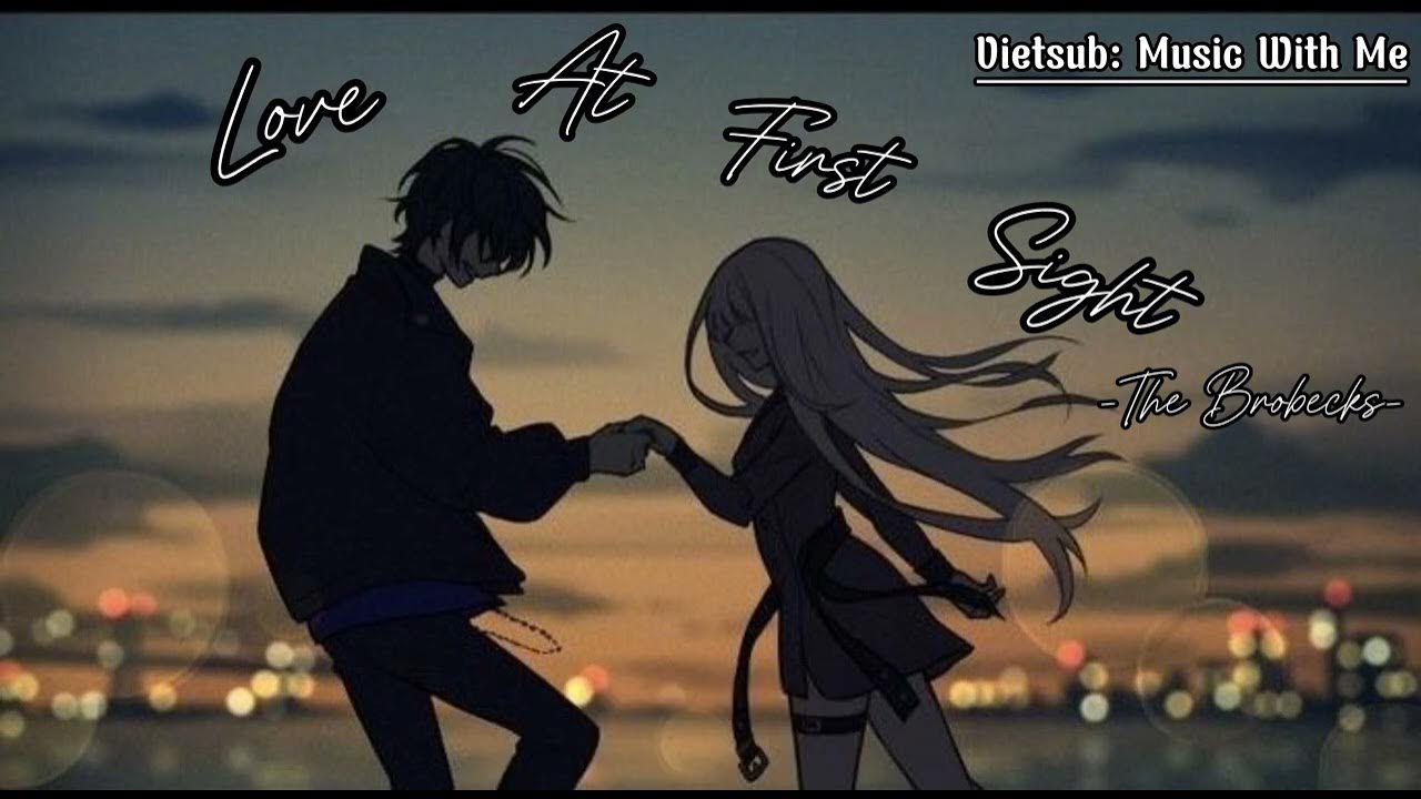 Love At First Sight Lyrics The Brobecks The Brobecks - Love At First Sight (Vietsub/Lyrics) - YouTube