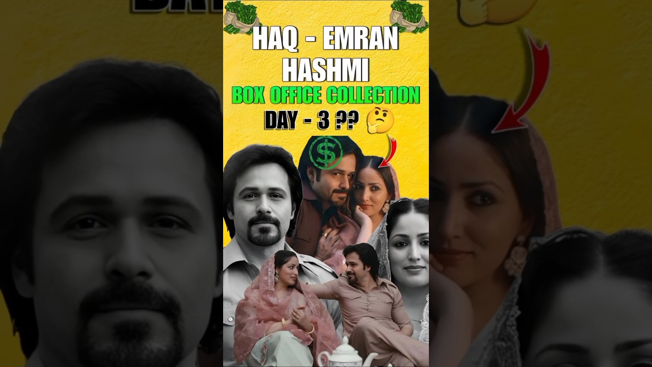 Haq Box Office Day 3 Collection Strong Reviews Boost Weekend Tally for Emraan Hashmi & Yami Gautam