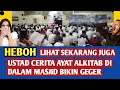 HEBOH, Ustad ini cerita Alkitab di dalam Masjid bikin geger Nonton Sekarang Juga