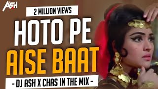 Hoto Mein Aisi Baat (Wild Mix) - DJ Ash x Chas In The Mix | Lata Mangeshkar |#djash#djsong