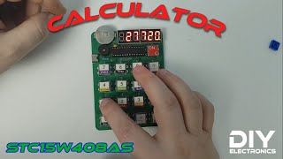 How to Make a Calculator Using Microcontroller STC15W408AS | DIY Electronics
