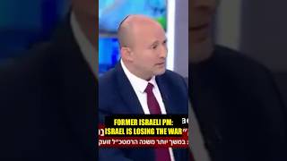 Former Israeli PM: Israel Is Losing the War