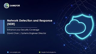 Network Detection and Response (NDR) - Enhance your Security Coverage by Sangfor