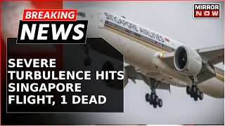 Breaking News: Severe Turbulence Hits Singapore Airline Flight; 1 Dead, Multiple Injured | Top News