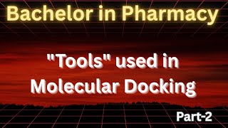 Molecular Docking Tools – Part 2 | AutoDock, ADT, Discovery Studio & Open Babel