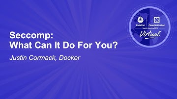Seccomp: What Can It Do For You? - Justin Cormack, Docker