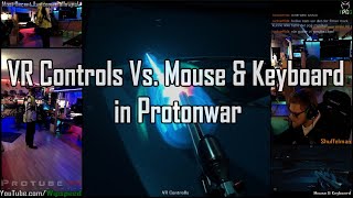 VR Vs. Mouse & Keyboard in Protonwar