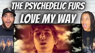 SO COOL!| FIRST TIME HEARING The Psychedelic Fur -  Love My Way REACTION