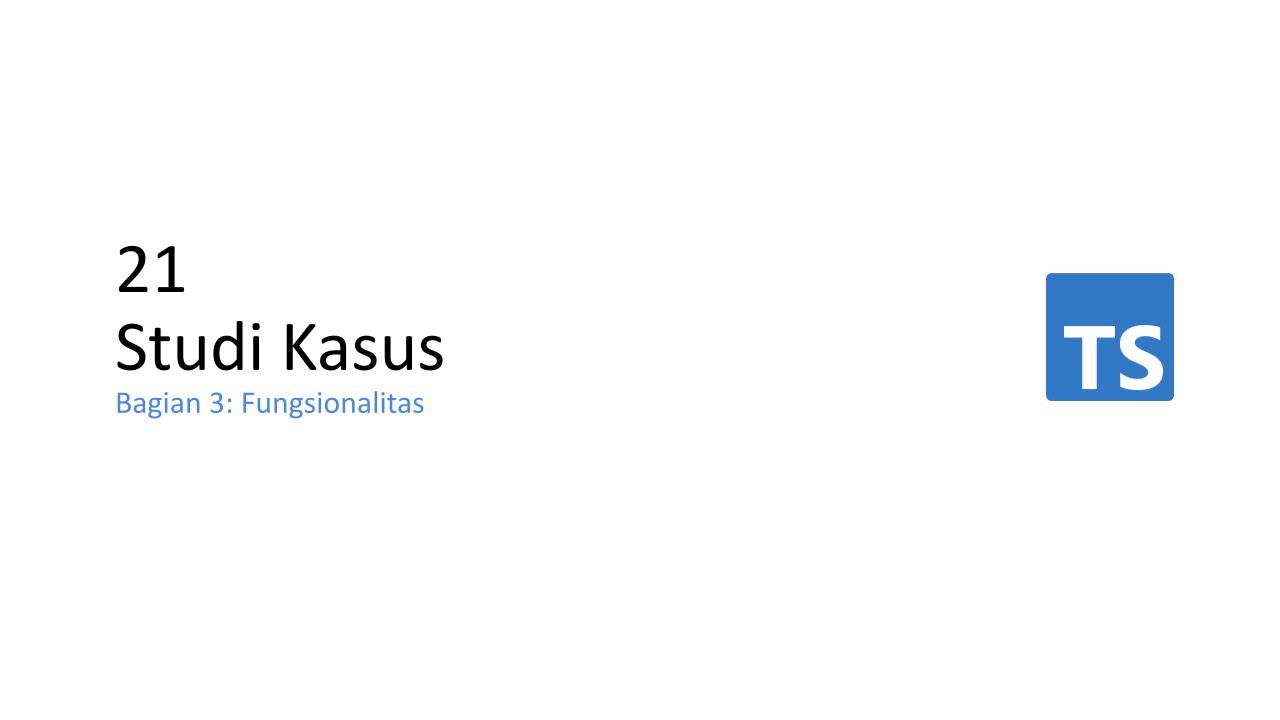 #21 Studi Kasus (Bagian 3/3) | Belajar TypeScript - YouTube